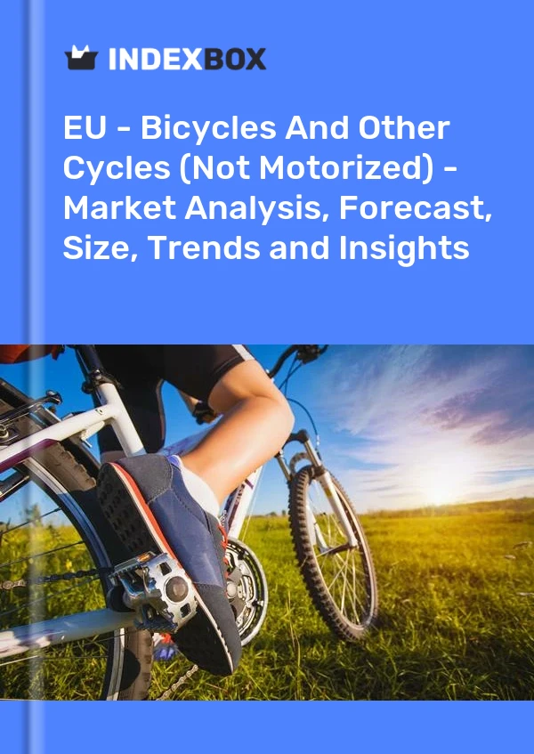 Report EU - Bicycles and Other Cycles (Not Motorized) - Market Analysis, Forecast, Size, Trends and Insights for 499$