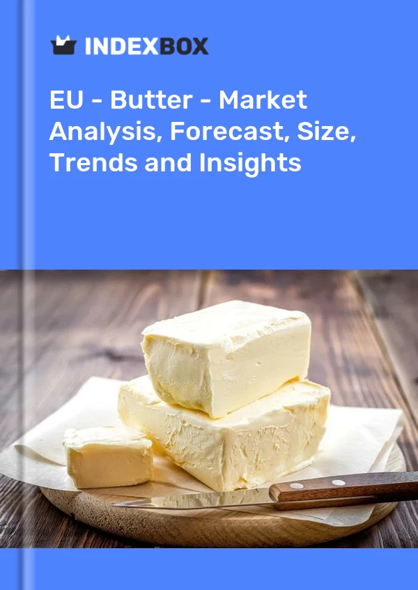 Report EU - Butter - Market Analysis, Forecast, Size, Trends and Insights for 499$
