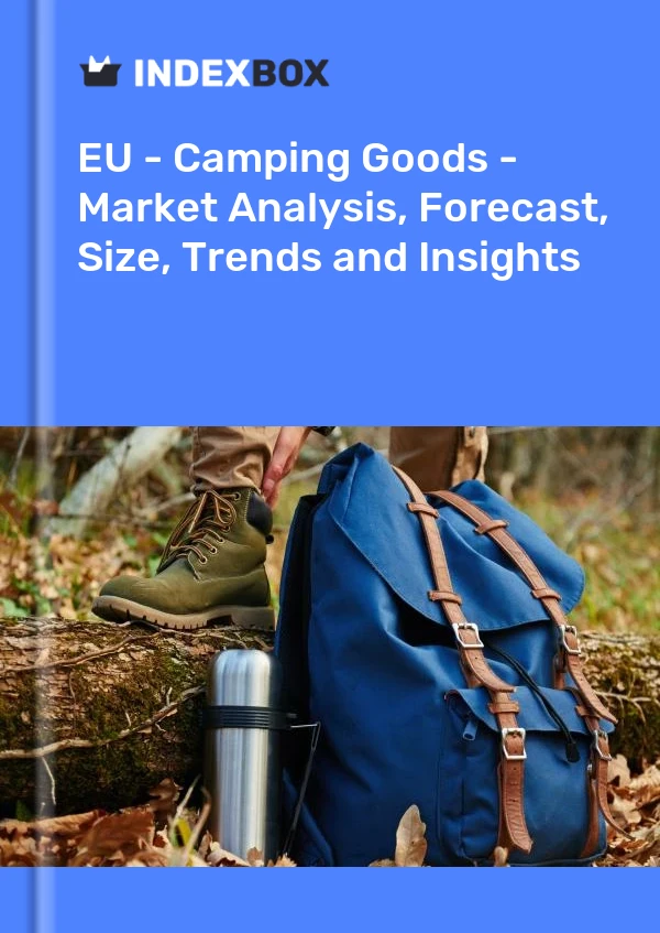 Report EU - Camping Goods - Market Analysis, Forecast, Size, Trends and Insights for 499$