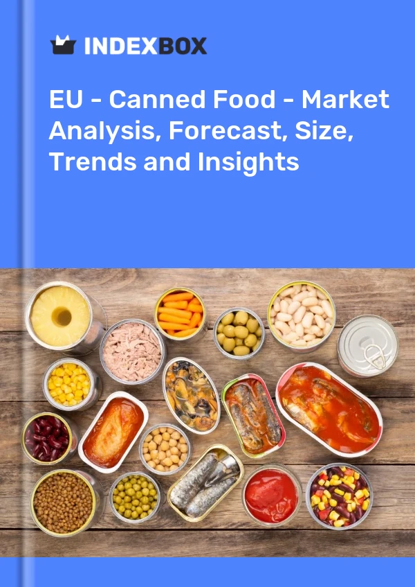 Report EU - Canned Food - Market Analysis, Forecast, Size, Trends and Insights for 499$