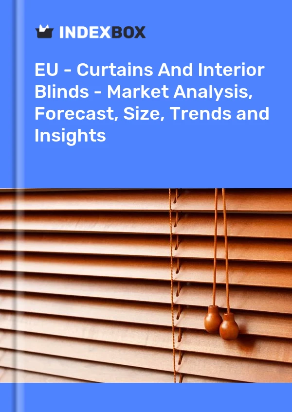 Report EU - Curtains and Interior Blinds - Market Analysis, Forecast, Size, Trends and Insights for 499$
