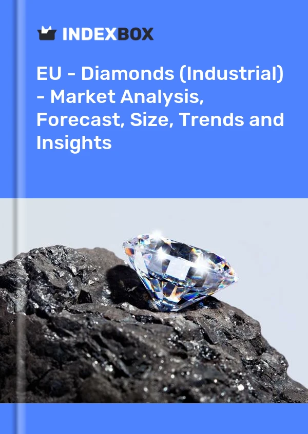 Report EU - Diamonds (Industrial) - Market Analysis, Forecast, Size, Trends and Insights for 499$