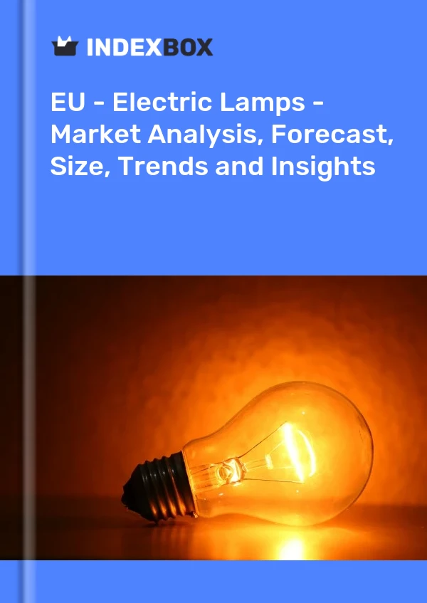 Report EU - Electric Lamps - Market Analysis, Forecast, Size, Trends and Insights for 499$