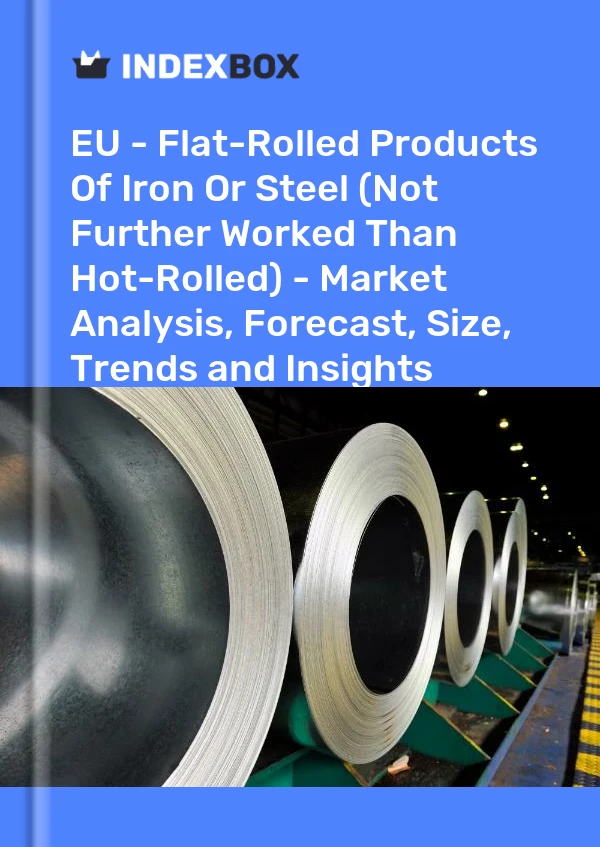 Report EU - Flat-Rolled Products of Iron or Steel (Not Further Worked Than Hot-Rolled) - Market Analysis, Forecast, Size, Trends and Insights for 499$