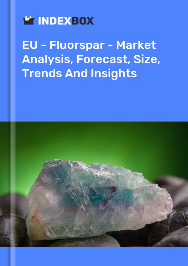 Report EU - Fluorspar - Market Analysis, Forecast, Size, Trends and Insights for 499$