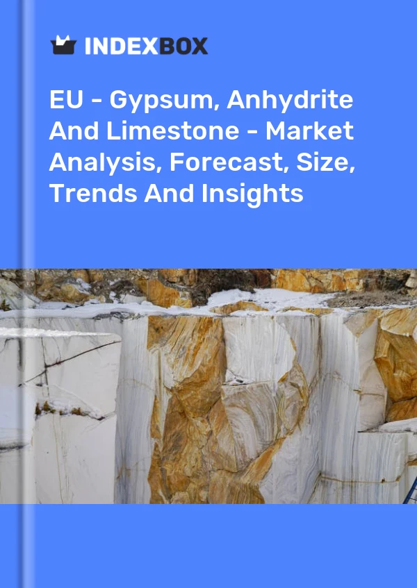 Report EU - Gypsum, Anhydrite and Limestone - Market Analysis, Forecast, Size, Trends and Insights for 499$