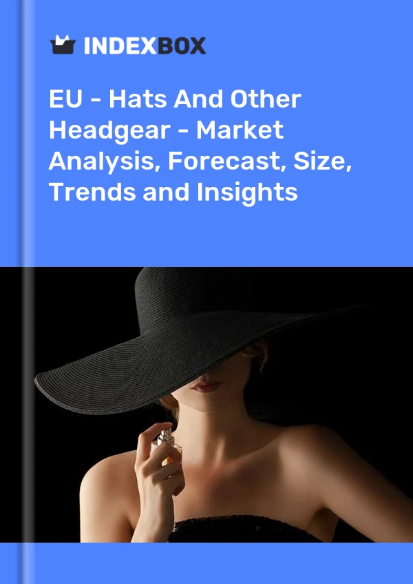 Report EU - Hats and Other Headgear - Market Analysis, Forecast, Size, Trends and Insights for 499$