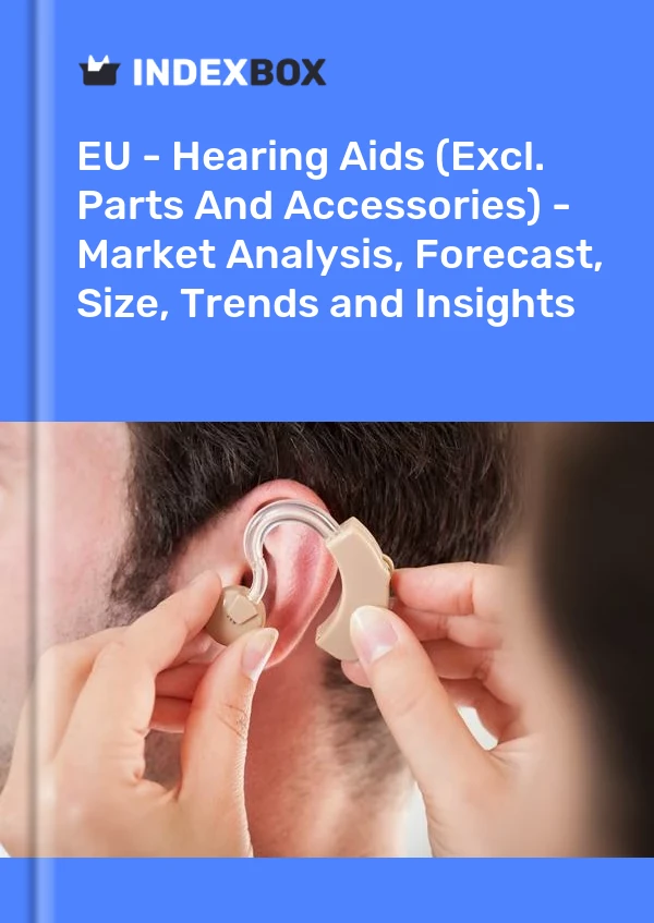 Report EU - Hearing Aids (Excl. Parts and Accessories) - Market Analysis, Forecast, Size, Trends and Insights for 499$