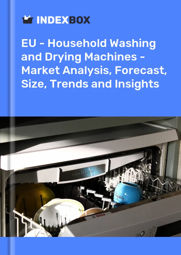 Report EU - Household Washing and Drying Machines - Market Analysis, Forecast, Size, Trends and Insights for 499$