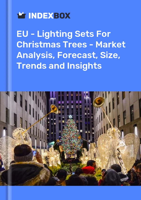 Report EU - Lighting Sets for Christmas Trees - Market Analysis, Forecast, Size, Trends and Insights for 499$