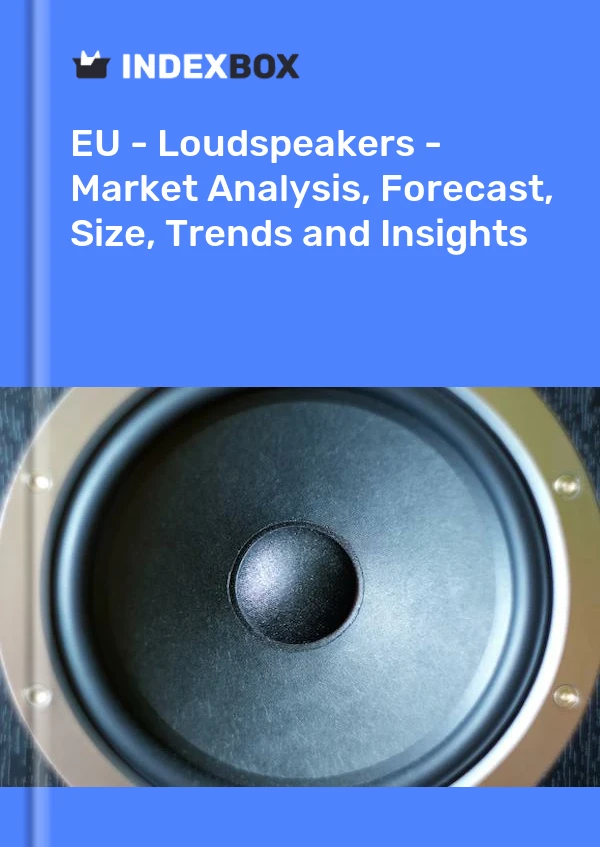 Report EU - Loudspeakers - Market Analysis, Forecast, Size, Trends and Insights for 499$