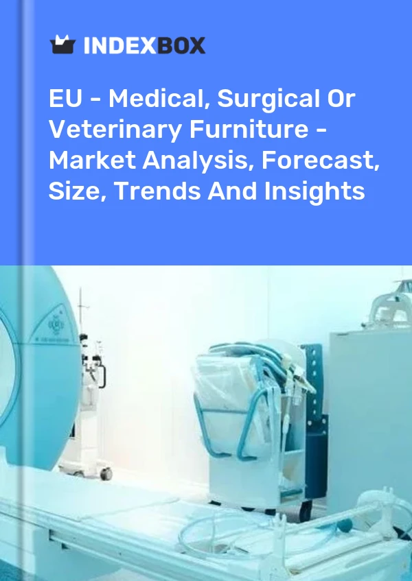 Report EU - Medical, Surgical or Veterinary Furniture - Market Analysis, Forecast, Size, Trends and Insights for 499$