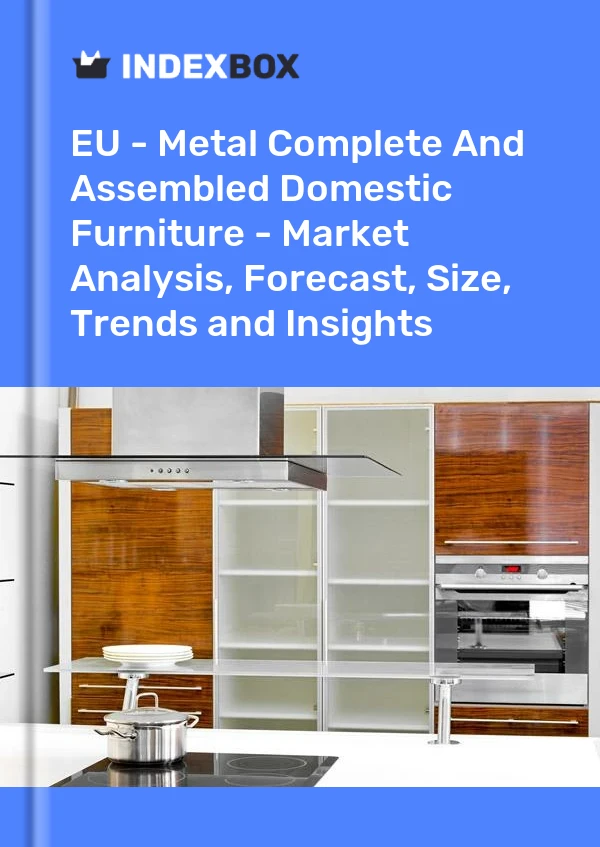 Report EU - Metal Complete and Assembled Domestic Furniture - Market Analysis, Forecast, Size, Trends and Insights for 499$