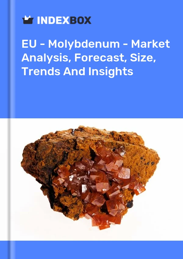 Report EU - Molybdenum - Market Analysis, Forecast, Size, Trends and Insights for 499$
