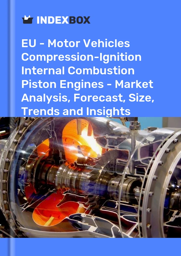 Report EU - Motor Vehicles Compression-Ignition Internal Combustion Piston Engines - Market Analysis, Forecast, Size, Trends and Insights for 499$