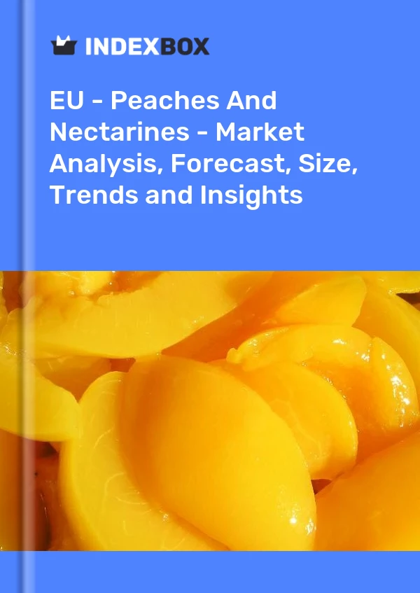 Report EU - Peaches and Nectarines - Market Analysis, Forecast, Size, Trends and Insights for 499$