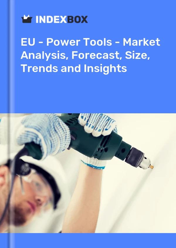 Report EU - Power Tools - Market Analysis, Forecast, Size, Trends and Insights for 499$