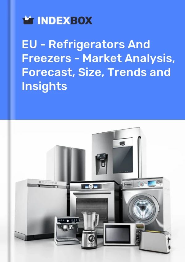 Report EU - Refrigerators and Freezers - Market Analysis, Forecast, Size, Trends and Insights for 499$