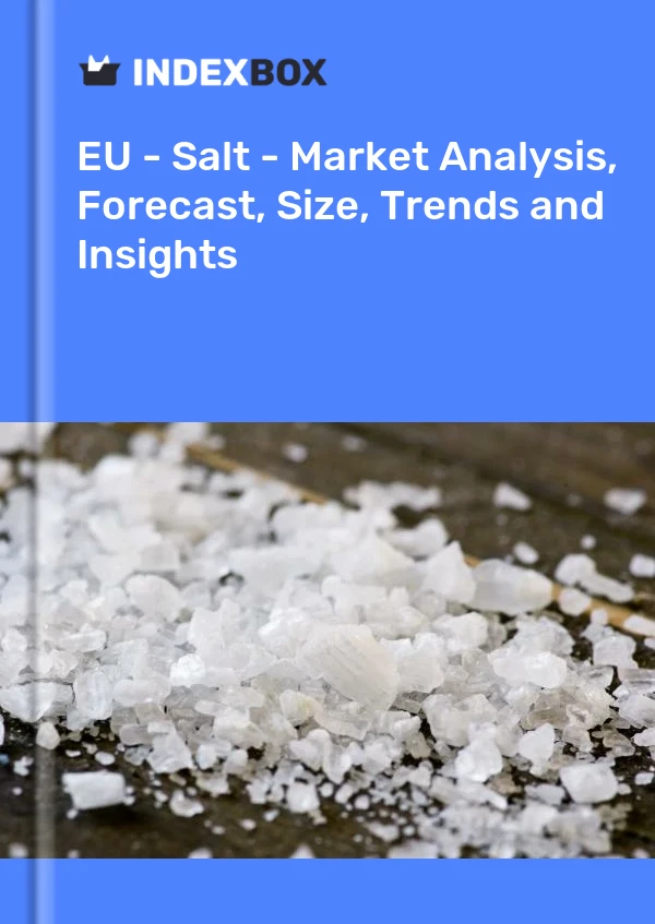 EU - Salt - Market Analysis, Forecast, Size, Trends and Insights