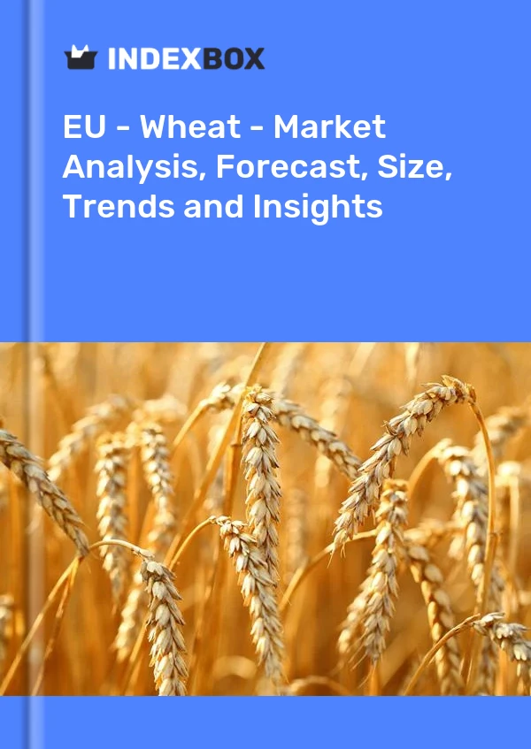 Report EU - Wheat - Market Analysis, Forecast, Size, Trends and Insights for 499$
