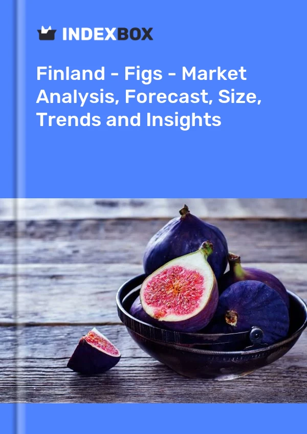 Finland - Figs - Market Analysis, Forecast, Size, Trends and Insights