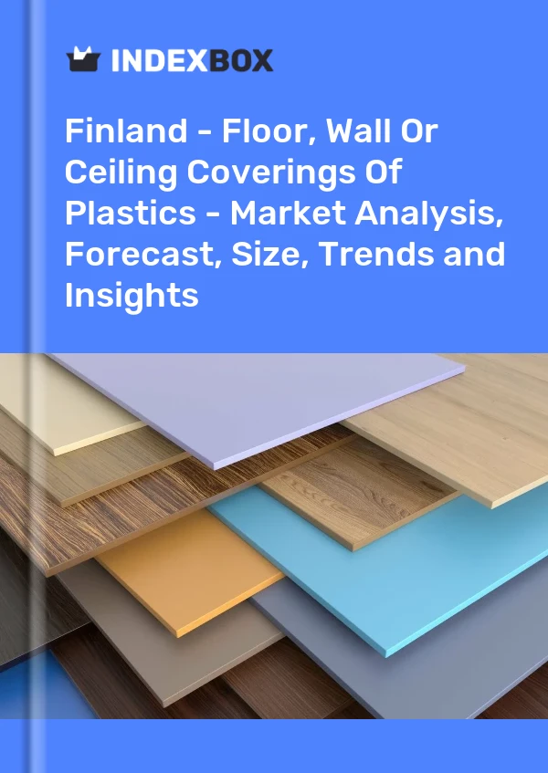 Report Finland - Floor, Wall or Ceiling Coverings of Plastics - Market Analysis, Forecast, Size, Trends and Insights for 499$