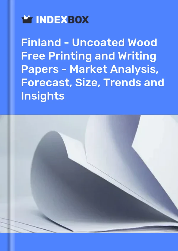 Report Finland - Uncoated Wood Free Printing and Writing Papers - Market Analysis, Forecast, Size, Trends and Insights for 499$