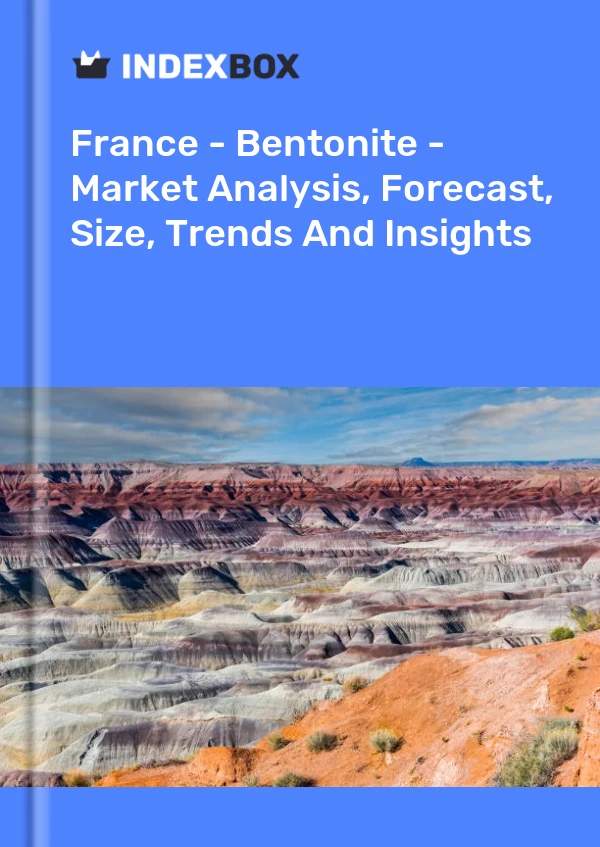 Report France - Bentonite - Market Analysis, Forecast, Size, Trends and Insights for 499$