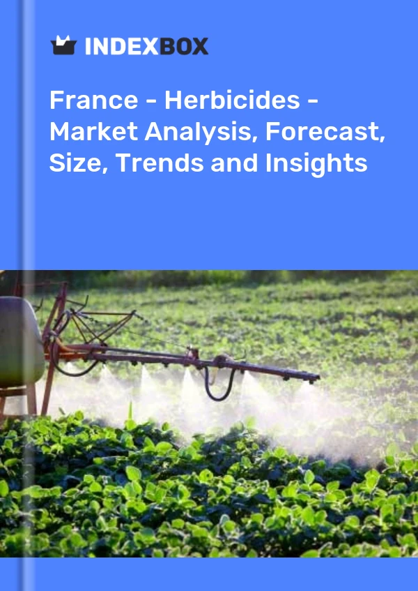 Report France - Herbicides - Market Analysis, Forecast, Size, Trends and Insights for 499$