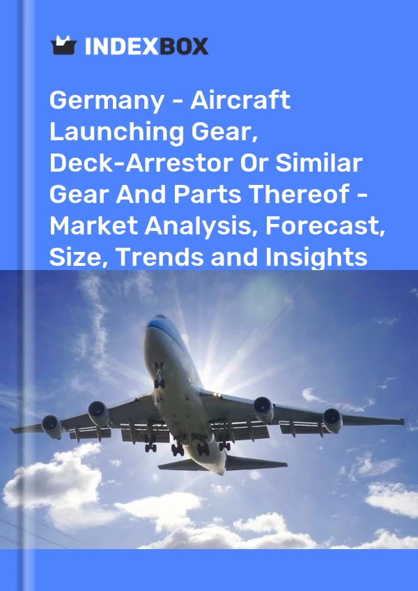 Report Germany - Aircraft Launching Gear, Deck-Arrestor or Similar Gear and Parts Thereof - Market Analysis, Forecast, Size, Trends and Insights for 499$