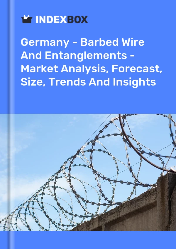 Report Germany - Barbed Wire and Entanglements - Market Analysis, Forecast, Size, Trends and Insights for 499$
