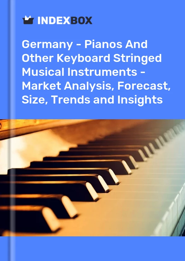 Report Germany - Pianos and Other Keyboard Stringed Musical Instruments - Market Analysis, Forecast, Size, Trends and Insights for 499$
