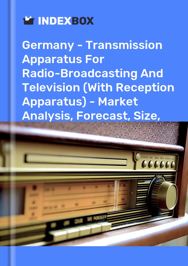 Report Germany - Transmission Apparatus for Radio-Broadcasting and Television (With Reception Apparatus) - Market Analysis, Forecast, Size, Trends and Insights for 499$