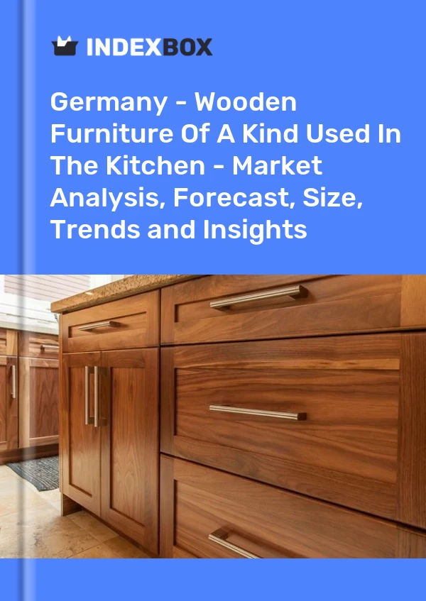 Report Germany - Wooden Furniture of A Kind Used in the Kitchen - Market Analysis, Forecast, Size, Trends and Insights for 499$
