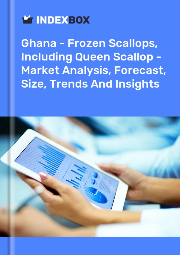 Ghana - Frozen Scallops, Including Queen Scallop - Market Analysis, Forecast, Size, Trends And Insights