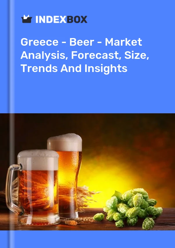 Greece - Beer - Market Analysis, Forecast, Size, Trends And Insights