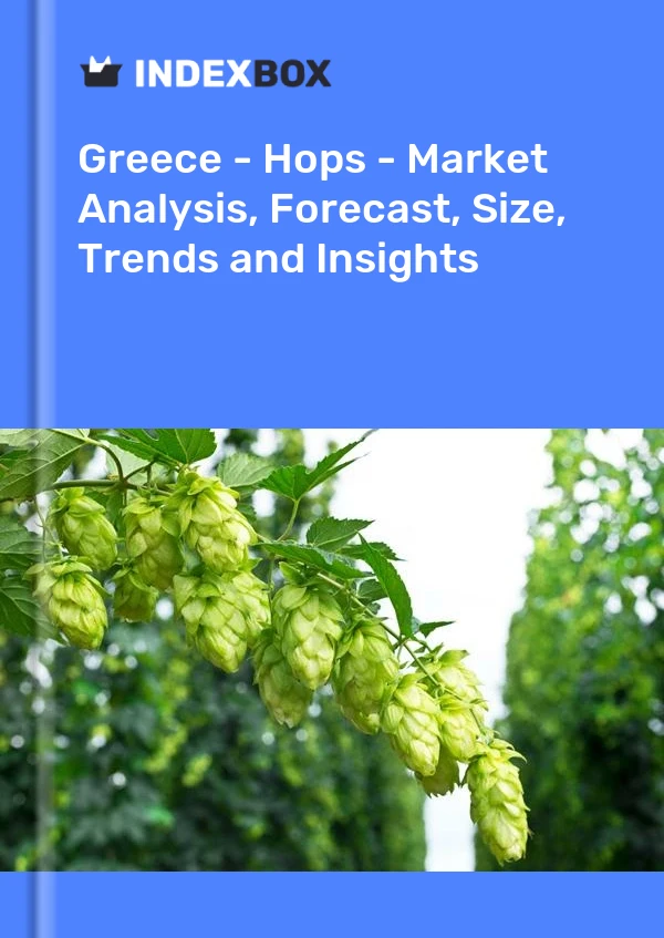 Greece - Hops - Market Analysis, Forecast, Size, Trends and Insights