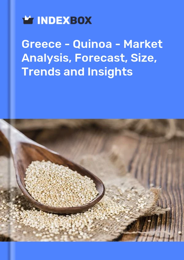 Report Greece - Quinoa - Market Analysis, Forecast, Size, Trends and Insights for 499$