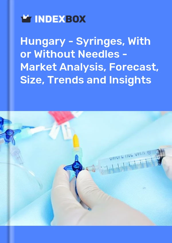 Report Hungary - Syringes, With or Without Needles - Market Analysis, Forecast, Size, Trends and Insights for 499$