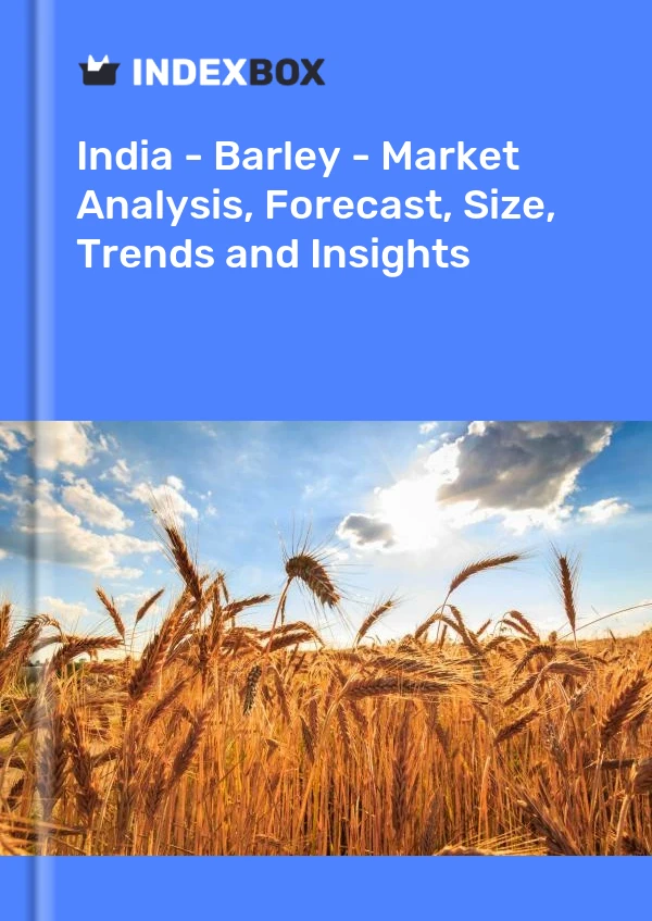 India - Barley - Market Analysis, Forecast, Size, Trends and Insights