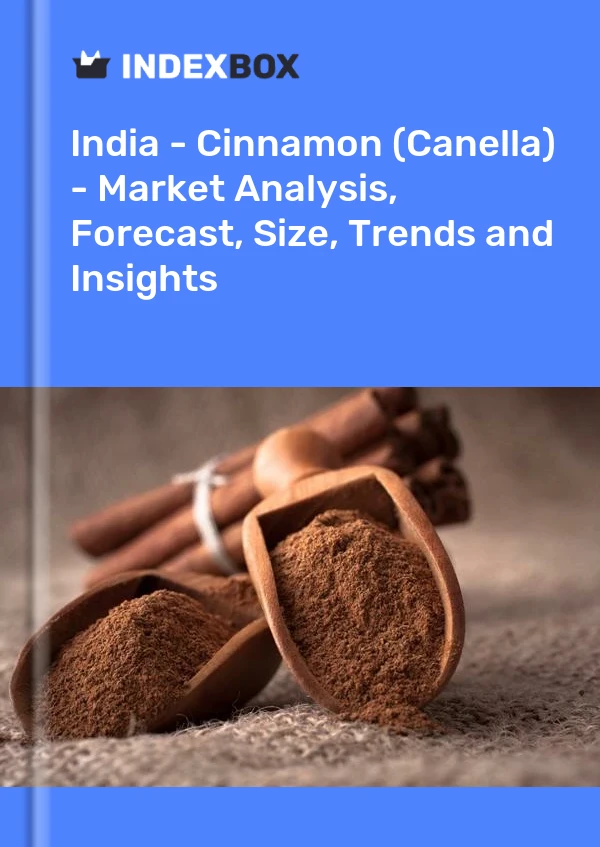 India - Cinnamon (Canella) - Market Analysis, Forecast, Size, Trends and Insights