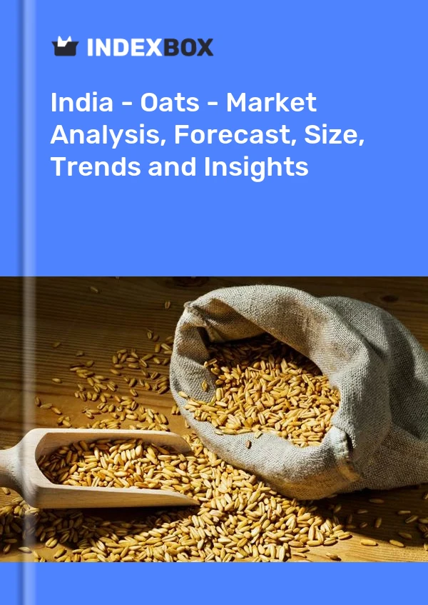 Report India - Oats - Market Analysis, Forecast, Size, Trends and Insights for 499$