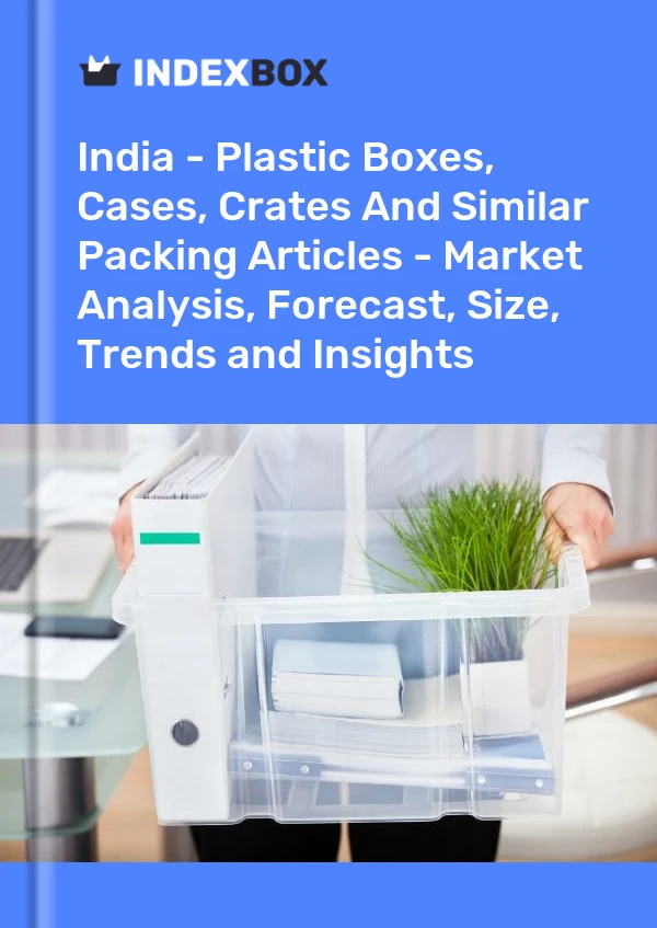 Report India - Plastic Boxes, Cases, Crates and Similar Packing Articles - Market Analysis, Forecast, Size, Trends and Insights for 499$