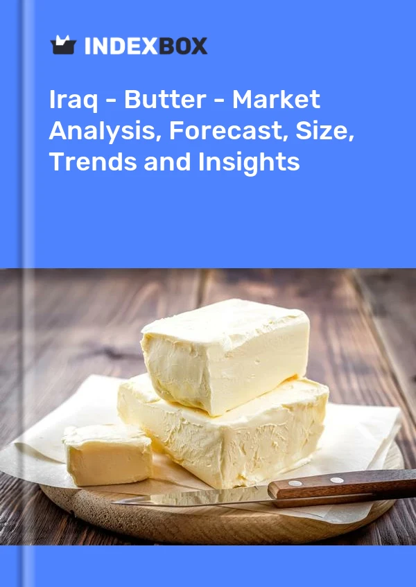 Report Iraq - Butter - Market Analysis, Forecast, Size, Trends and Insights for 499$