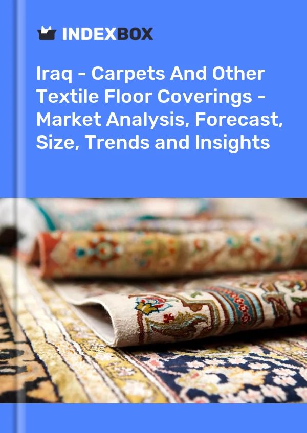 Report Iraq - Carpets and Other Textile Floor Coverings - Market Analysis, Forecast, Size, Trends and Insights for 499$