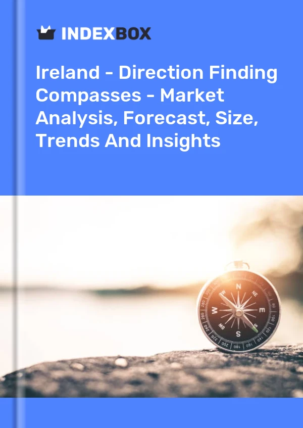 Report Ireland - Direction Finding Compasses - Market Analysis, Forecast, Size, Trends and Insights for 499$
