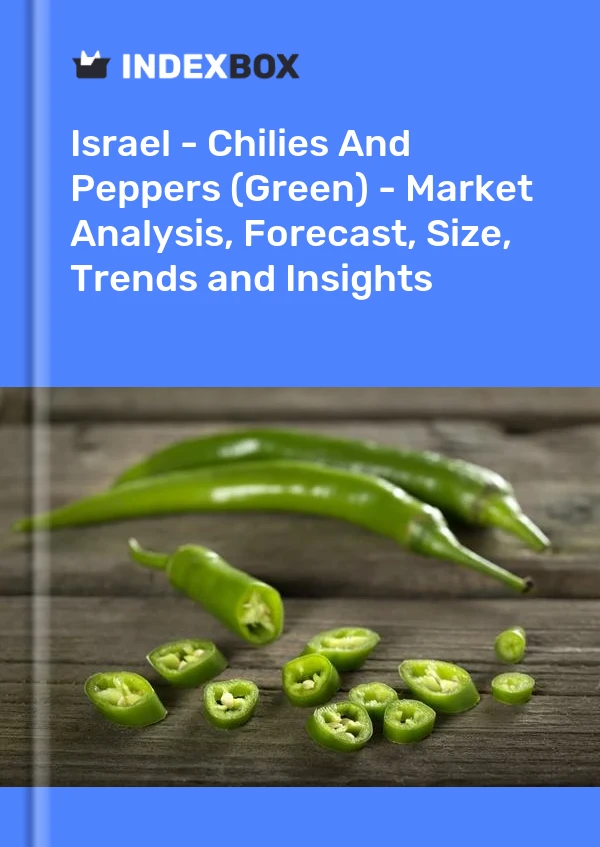 Report Israel - Chilies and Peppers (Green) - Market Analysis, Forecast, Size, Trends and Insights for 499$