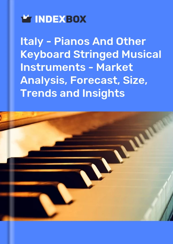 Report Italy - Pianos and Other Keyboard Stringed Musical Instruments - Market Analysis, Forecast, Size, Trends and Insights for 499$