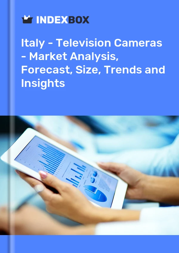 Report Italy - Television Cameras - Market Analysis, Forecast, Size, Trends and Insights for 499$