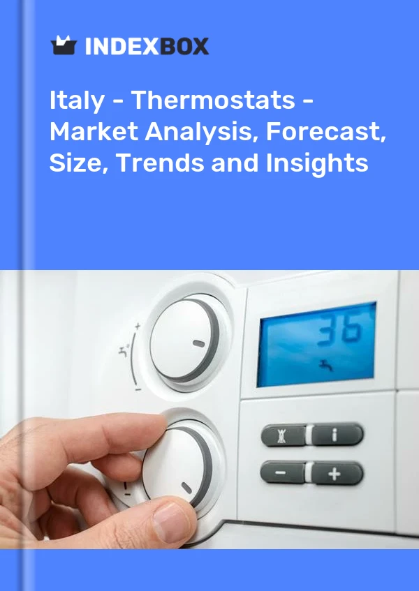 Report Italy - Thermostats - Market Analysis, Forecast, Size, Trends and Insights for 499$